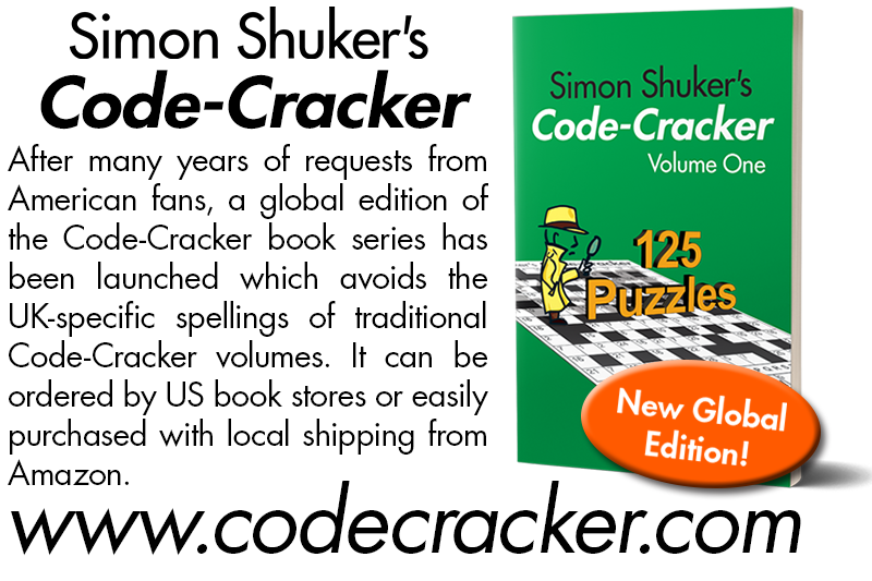 Simon Shuker's Code-Cracker. After many years of requests from American fans, a global edition of the Code-Cracker book series has been launched which avoids the UK-specific spellings of traditional Code-Cracker volumes. It can be ordered by US book stores or easily purchased with local shipping from Amazon. www.codecracker.com